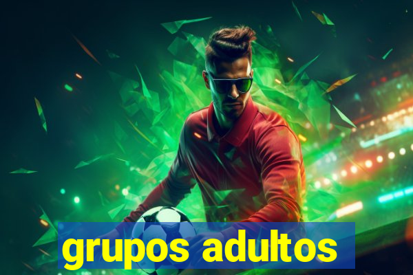 grupos adultos